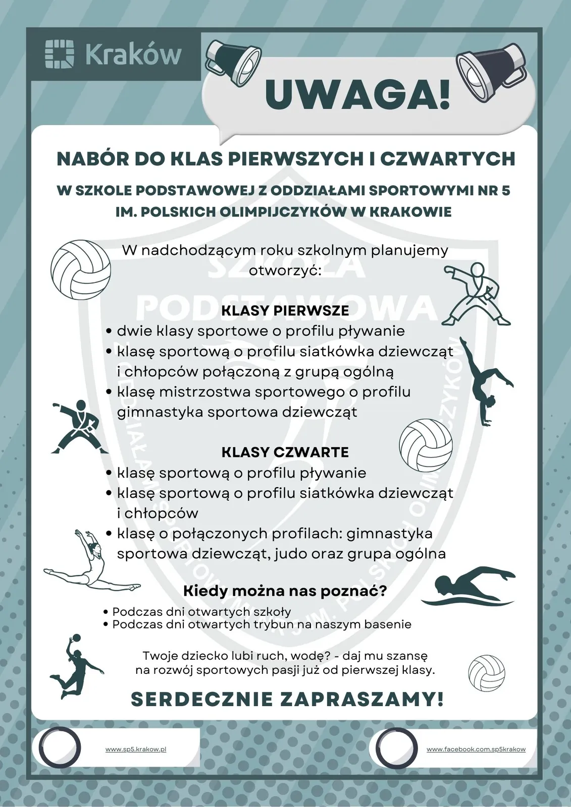 Nabór do klas pierwszych w Szkole Podstawowej z Oddziałami Sportowymi nr 5 im. Polskich Olimpijczyków w Krakowie W nadchodzącym roku szkolnym planujemy otworzyć dwie klasy sportowe o profilu pływa